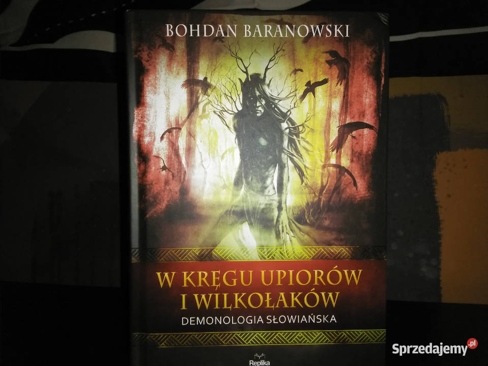 W Kręgu Upiorów i Wilkołaków - Bohdan Baranowski