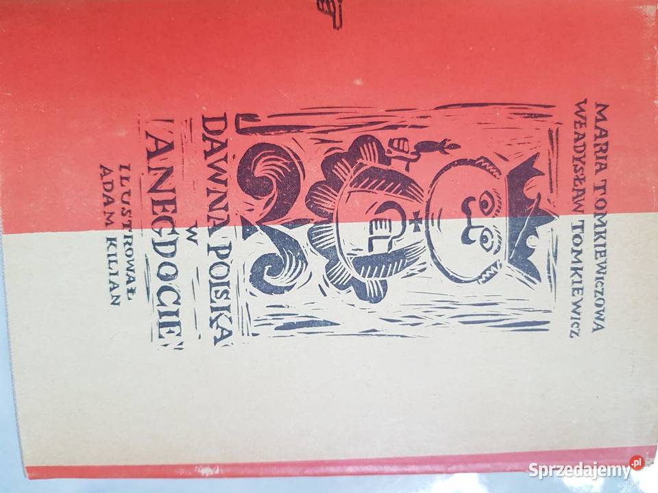 Dawna Polska w anegdocie Maria Tomkiewicz Kielce sprzedam