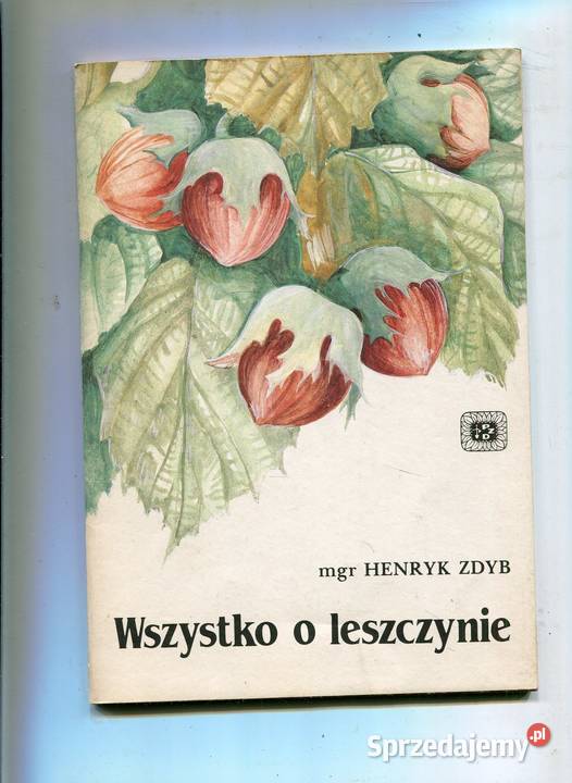 Wszystko o leszczynie Henryk Zdyb