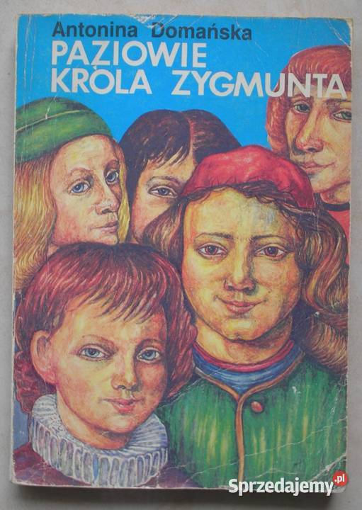 Paziowie króla Zygmunta Antonina Domańska małopolskie Kraków