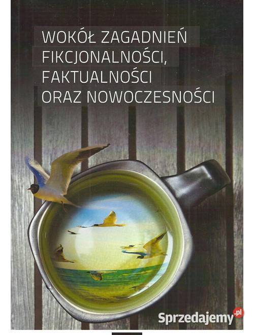 Wokół zagadnień fikcjonalności faktualności