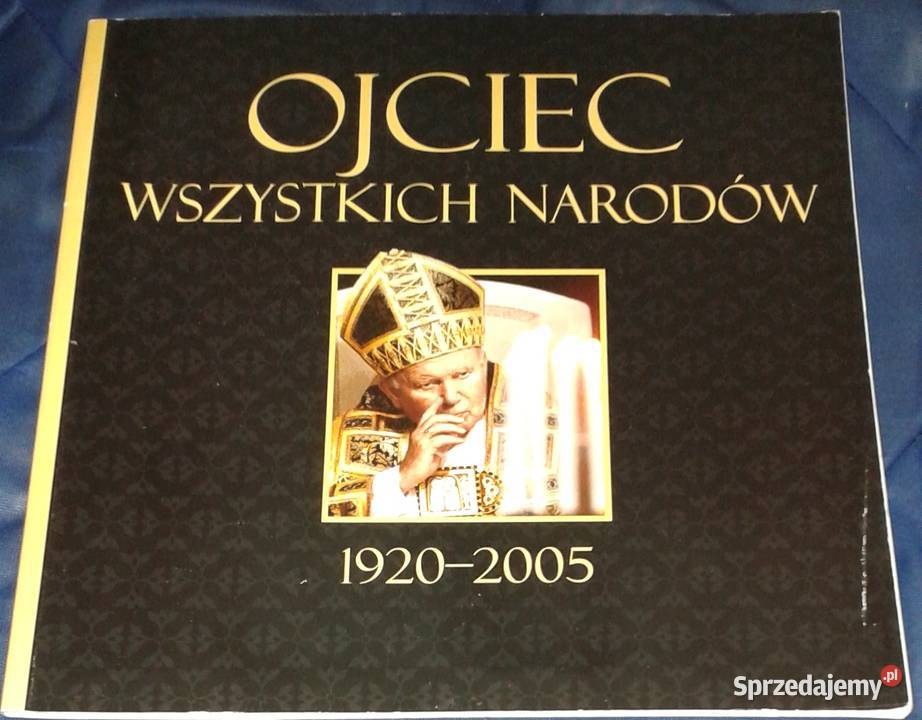 Ojciec wszystkich narodów Jan Paweł II 19202005 lubelskie Chełm