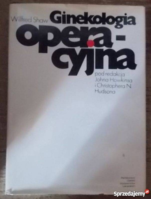GINEKOLOGIA OPERACYJNA WILLFRED SHAW Słupsk sprzedam