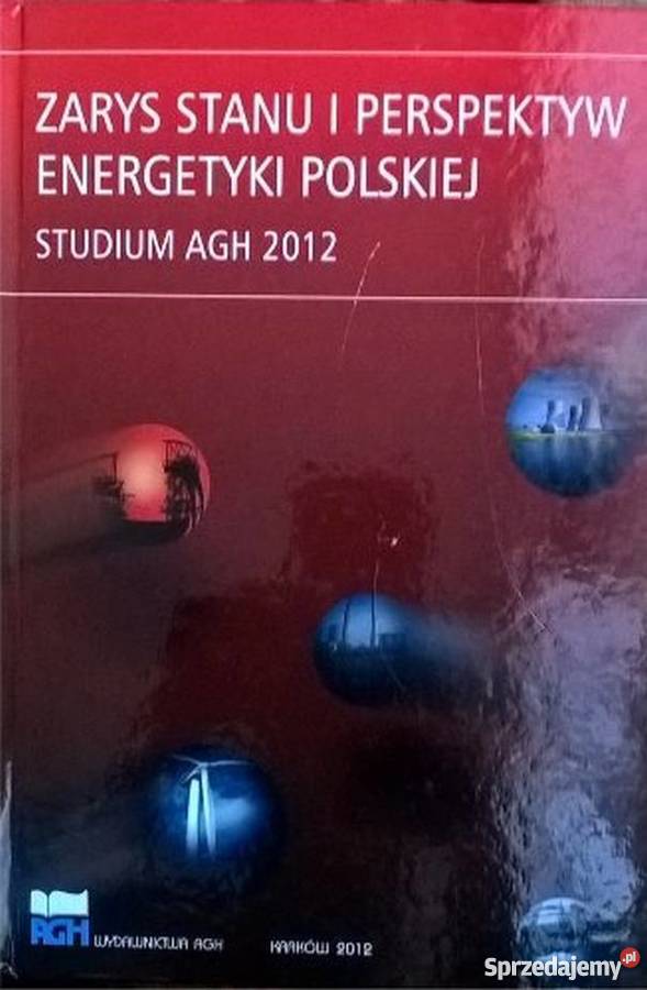 ZARYS STANU I PERSPEKTYW ENERGETYKI POLSKIEJ Rok wydania 2012 sprzedam