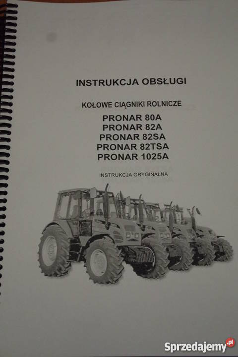 Instrukcja obsługi ciągnika PRONAR 80A 82A Części zamienne Parczew sprzedam