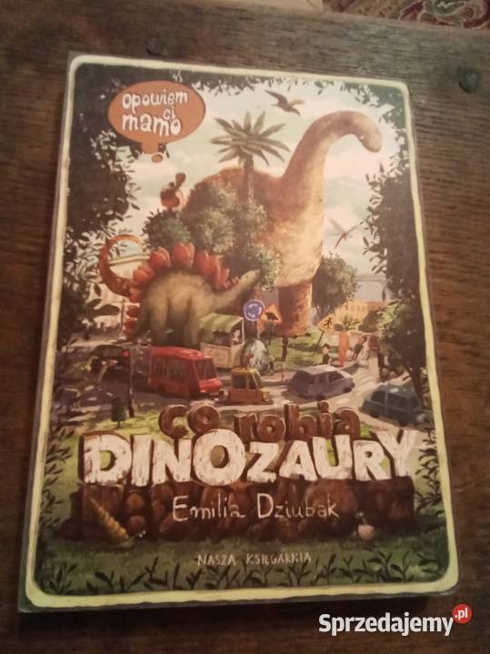 Opowiem ci mamo co robią dinozaury Dziubak twarda mazowieckie Warszawa