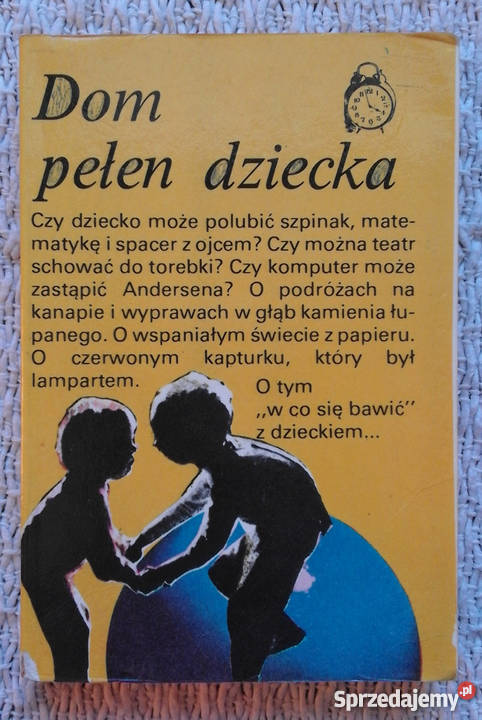 Dom pełen dziecka praca zbiorowa Książki naukowe i popularnonaukowe Białystok sprzedam