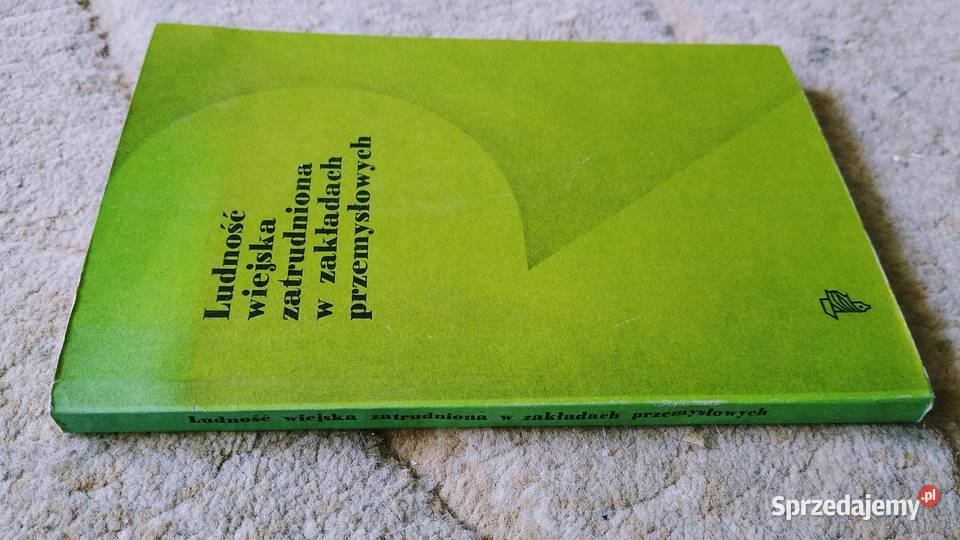 Ludność wiejska zatrudniona w zakładach Rok wydania 1979 Książki i Podręczniki Gdańsk