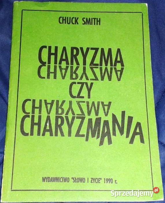 Charyzma czy charyzmania Chuck Smith lubelskie Chełm sprzedam