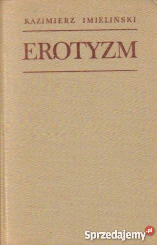 EROTYZM KAZIMIERZ IMIELIŃSKI FA Poradniki, albumy i reportaże zachodniopomorskie Goleniów sprzedam