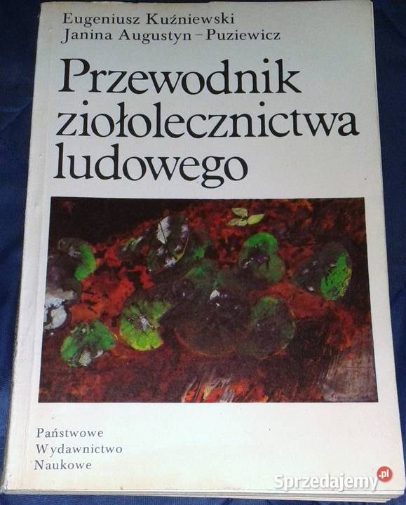 Przewodnik ziołolecznictwa ludowego E Kuźniewski sprzedam