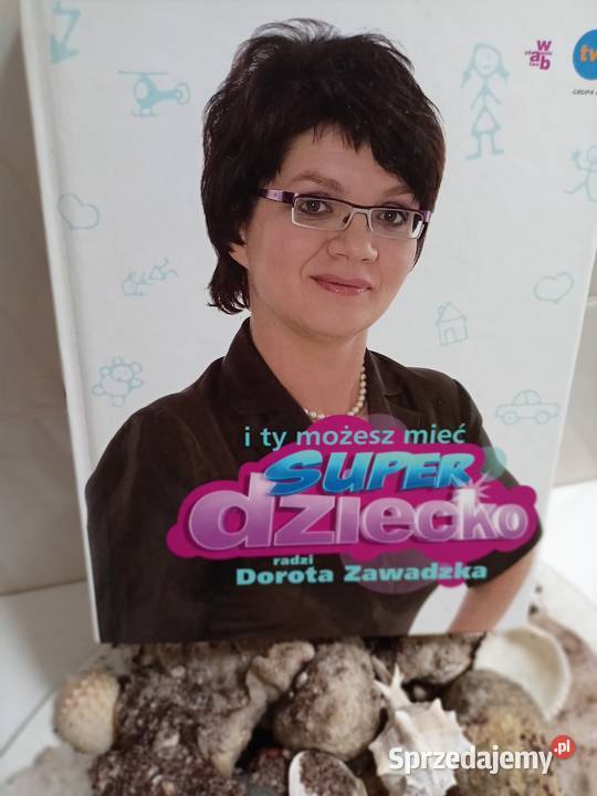 Super niania Dorota Zawadzka książki pierwsze Poradniki, albumy i reportaże mazowieckie
