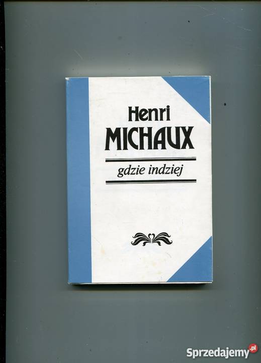Gdzie indziej Henri Michaux Rok wydania 1984 Szczecin