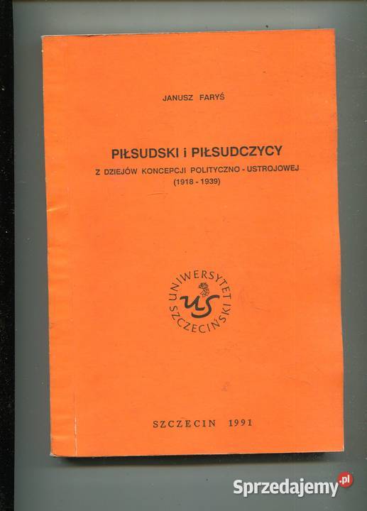 Piłsudski i piłsudczycy z dziejów koncepcji Pozostałe Szczecin