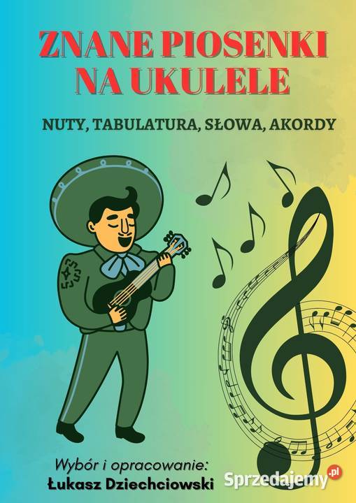 Piosenki na ukulele nuty 31 piosenek tabulatura praworęczna sprzedam
