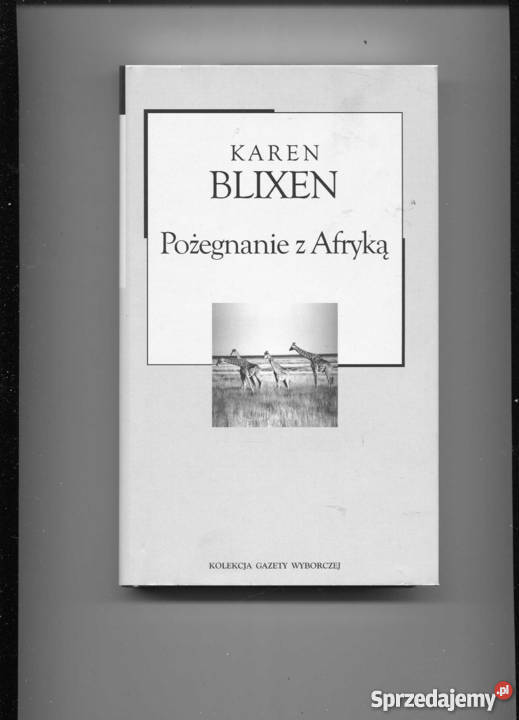 Karen Blixen Pożegnanie z Afryką Szczecin