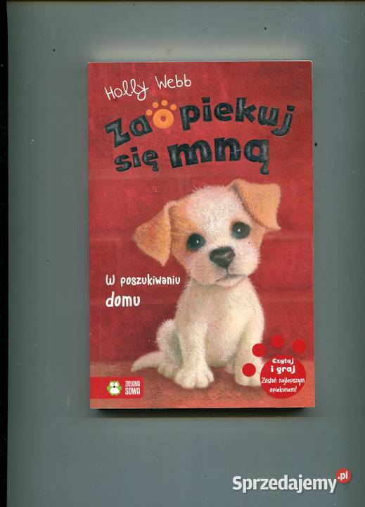 Zaopiekuj się mną W poszukiwaniu domu Holly Webb Szczecin sprzedam