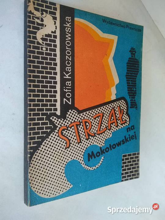 Strzał na Mokotowskiej Zofia Kaczorowska Limanowa