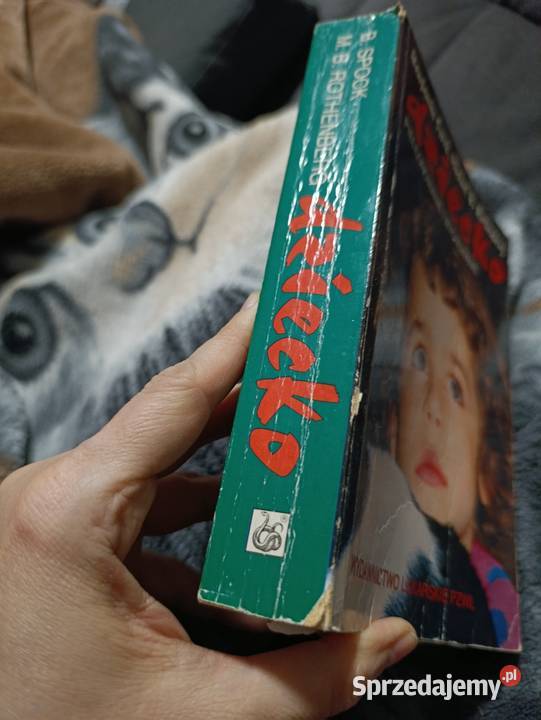 Benjamin Spock Michael B Rothenberg Dziecko Poznań