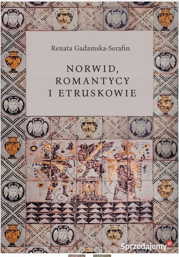 Norwid romantycy i Etruskowie