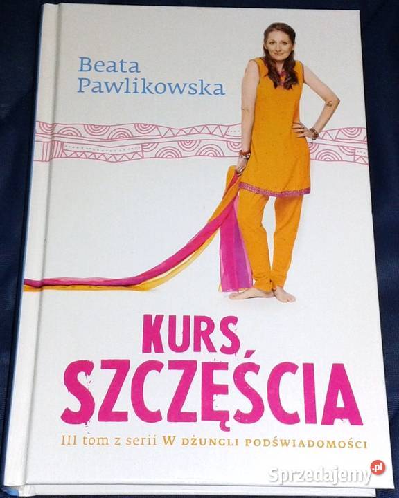 Kurs szczęścia Tom 3 Beata Pawlikowska Chełm