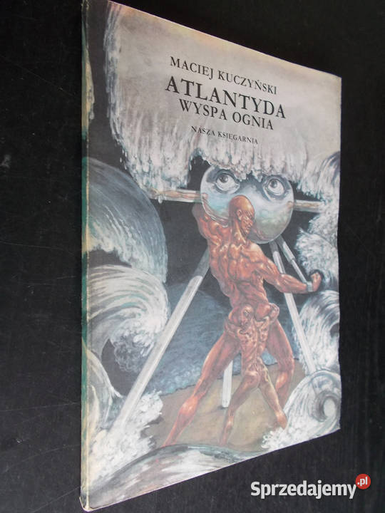 Atlantyda wyspa ognia Maciej Kuczyński Rok wydania 1988 Proza i poezja Limanowa sprzedam