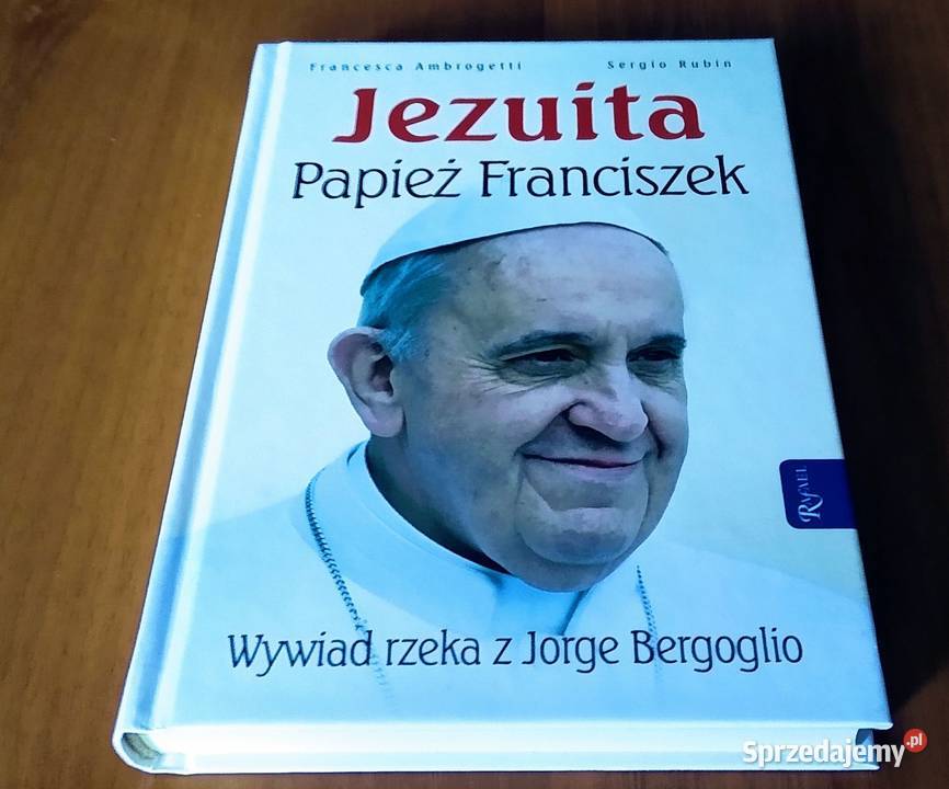 Jezuita Papież Franciszek Wywiad rzeka z Jorge pomorskie Gdańsk