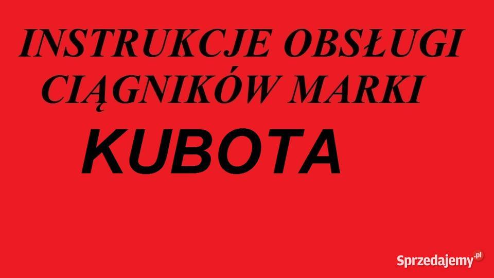 Instrukcję obsługi do ciągników KUBOTA Białystok