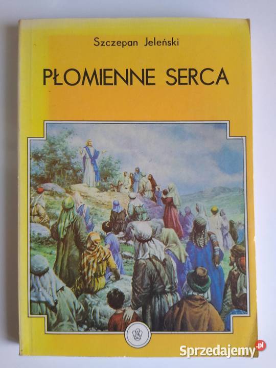 Płomienne Serca Szczepan Jeleński ISBN 8300023607 Gdańsk