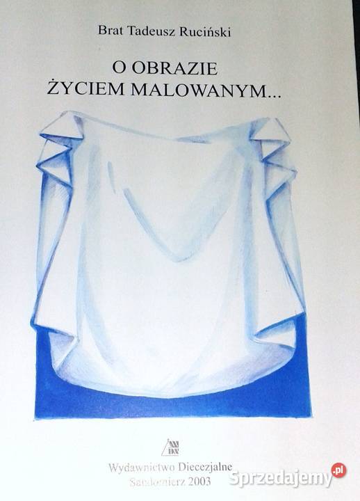 O obrazie życiem malowanym br Tadeusz Ruciński Chełm