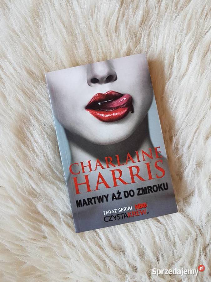 Martwy aż do zmroku Charlaine Harris Jasło