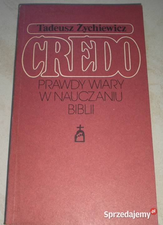 Credo Prawdy w nauczaniu Biblii Tadeusz Kraków