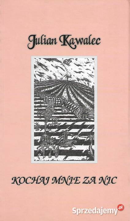 Kochaj mnie nic J Kawalec Proza i poezja lubelskie Puławy sprzedam