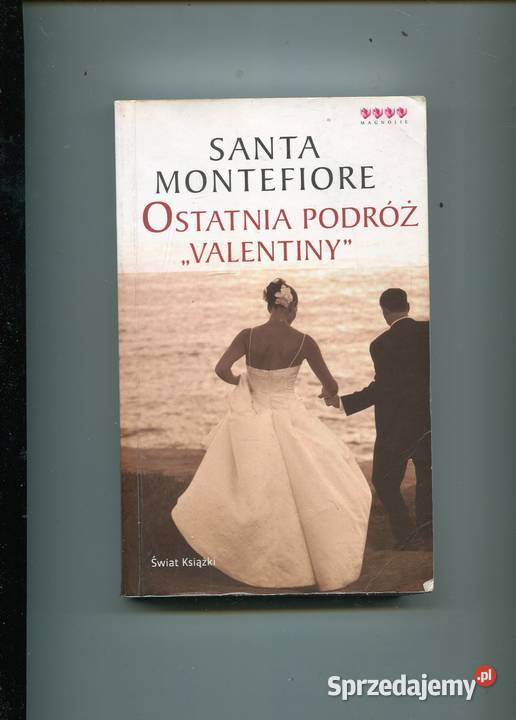Ostatnia podróż Valentiny Santa Montefiore Szczecin sprzedam