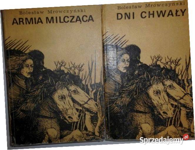 Dni chwały Armia milczenia B Mrówczyński Rok wydania 1973 Bądkowo