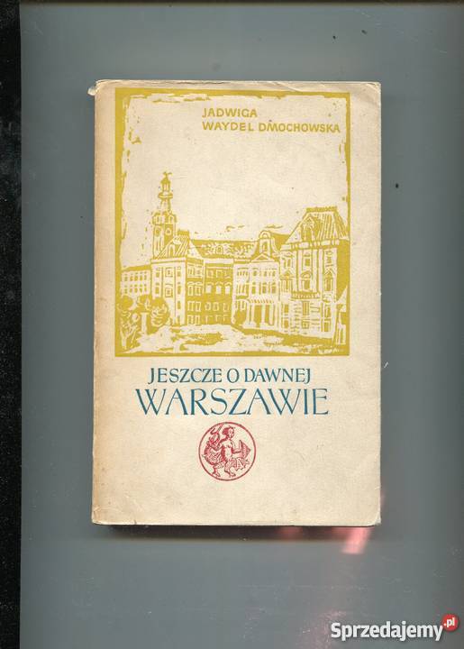 Jeszcze o dawnej warszawie Waydel Dmochowska Szczecin