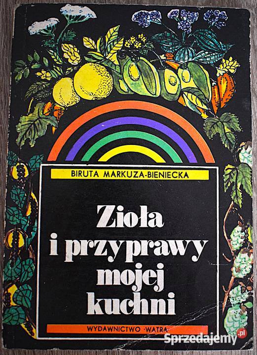 Zioła i przyprawy mojej kuchni Markuza Bieniecka kuchnia, potrawy Chełmno