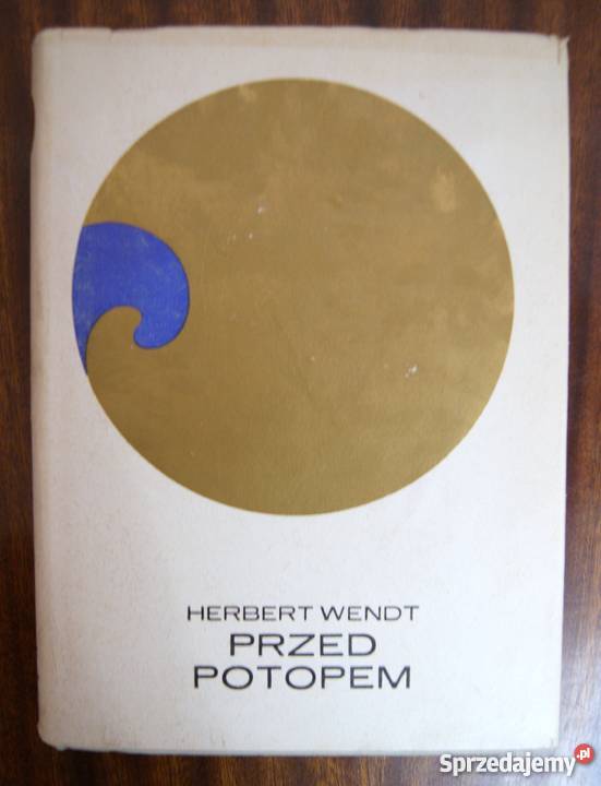 Herbert Wendt Przed potopem Książki naukowe i popularnonaukowe Parczew
