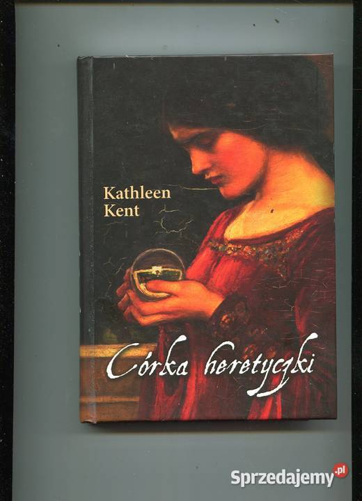 Córka heretyczki Kathleen Kent Pozostałe Szczecin