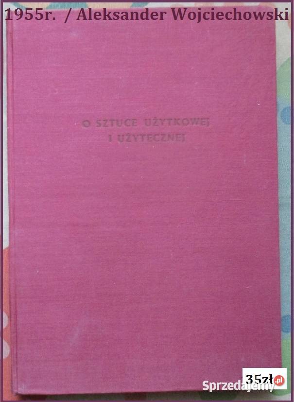 O sztuce użytkowej i użytecznej AWojciechowski sprzedam