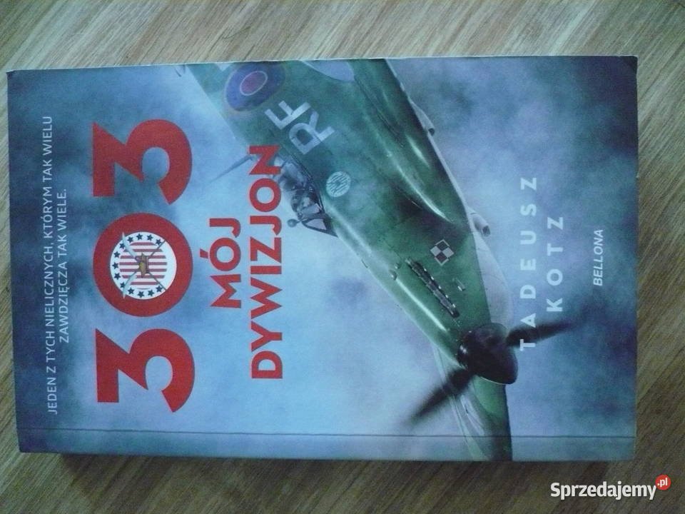 ksiazka pt Mój Dywizjon 303 Tadeusz Kotz pilot Wałbrzych