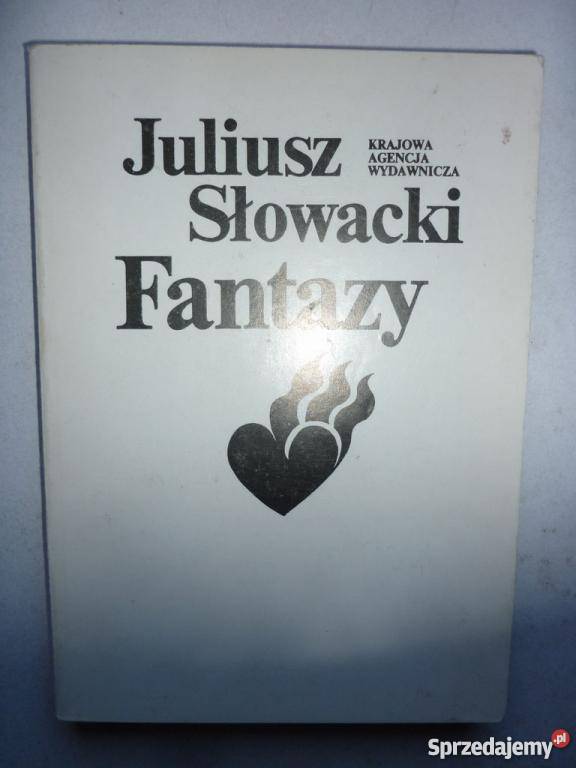 FANTAZY JULIUSZ SŁOWACKI dramaty, utwory sceniczne Białystok