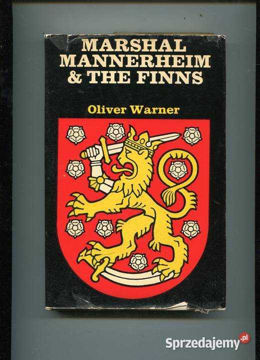 Marshal Mannerheim and the Finns Oliver Warner Szczecin sprzedam