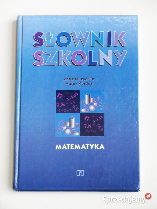 Słownik szkolny Matematyka Marek Kordos Zofia Kraków