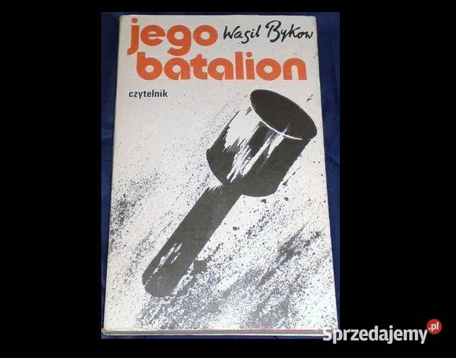 Jego batalion Wasil Bykow Chełm