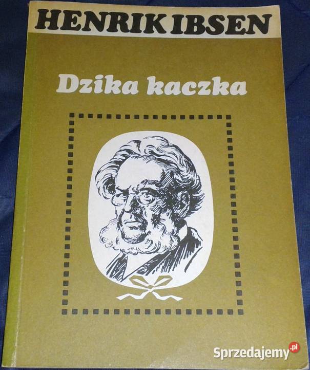 Dzika kaczka Henrik Ibsen Rok wydania 1988 lubelskie Chełm sprzedam
