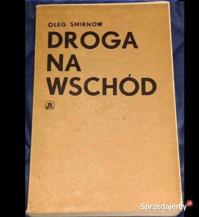 Droga na wschód Oleg Smirnow miękka z obwolutą Chełm