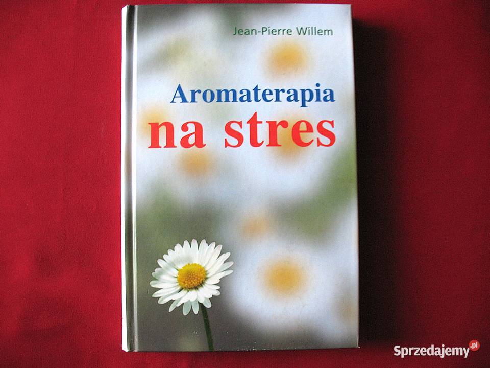 Aromaterapia na stres J P Willem książka polska Siedlce
