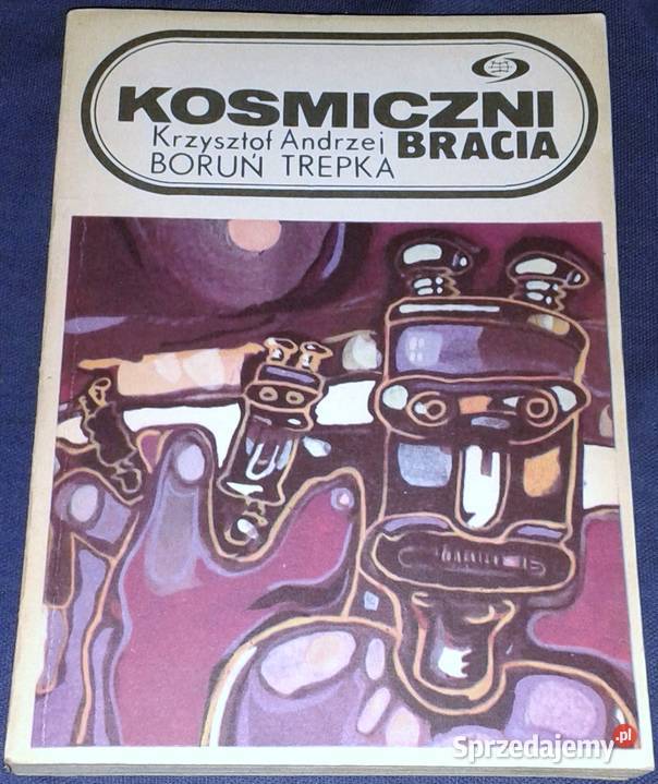 Kosmiczni bracia Krzysztof Boruń Andrzej Trepka Rok wydania 1988 lubelskie Chełm