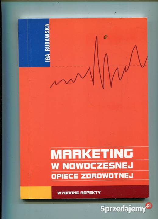 Marketing w nowoczesnej opiece zdrowotnej Iga Szczecin sprzedam